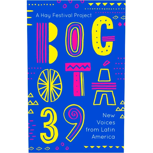 By Various (Author, Translator) Format: Kindle Edition Bogotá 39: New Voices from Latin America