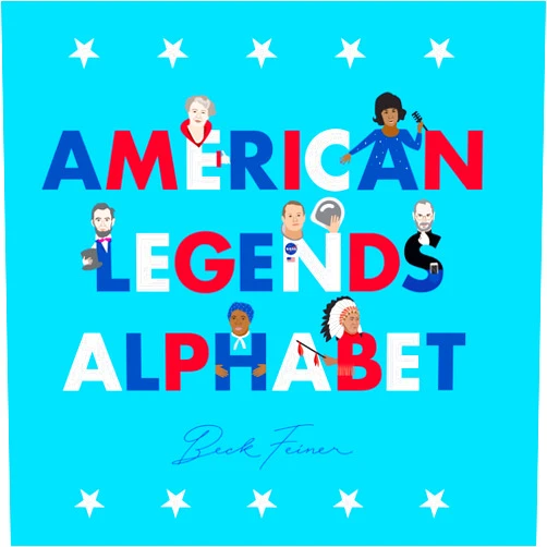 Beck Feiner,Alphabet Legends American Legends Alphabet