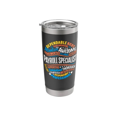 Payroll Specialist Gifts Week Shirt Payroll Specialist Gifts Funny Appreciation Week Stainless Steel Insulated Tumbler