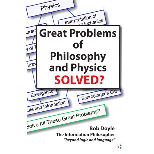 By Bob Doyle (Author) Great Problems in Philosophy and Physics Solved?