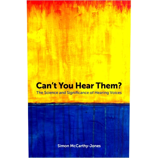 By Simon McCarthy-Jones (Author) Can't You Hear Them?