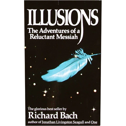 By Richard Bach (Author) Illusions: The Adventures of a Reluctant Messiah
