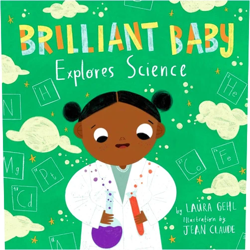 By Laura Gehl (Author), Jean Claude (Illustrator) Brilliant Baby Explores Science
