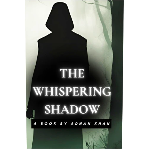 Mohd Adnan Khan Rais The Whispering Shadow