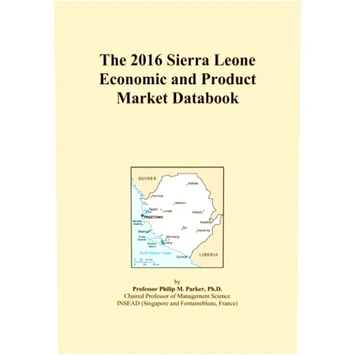 Icon Group International The 2016 Sierra Leone Economic and Product Market Databook