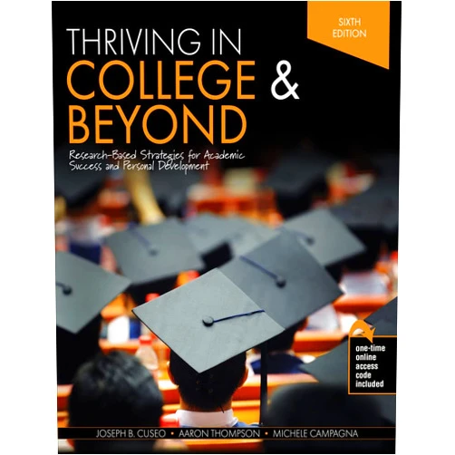 Michele Campagna,Joseph B Cuseo,Aaron Thompson,Viki S Fecas Thriving in College and Beyond: Research-Based Strategies for Academic Success and Personal Development