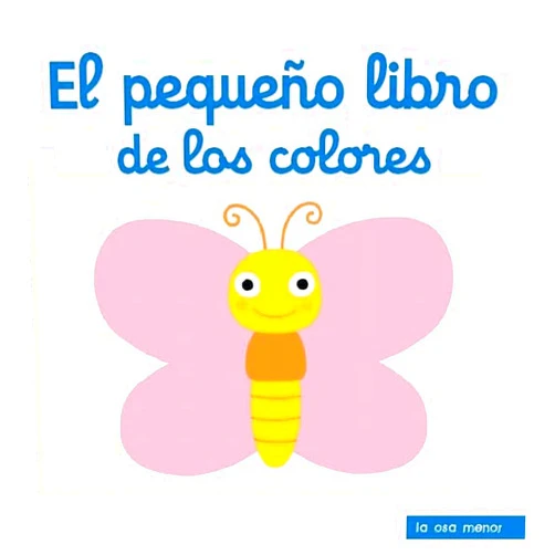 Spanish Edition by Nathalie Choux (Author), Adriana Plujà (Translator) El pequeño libro de los colores