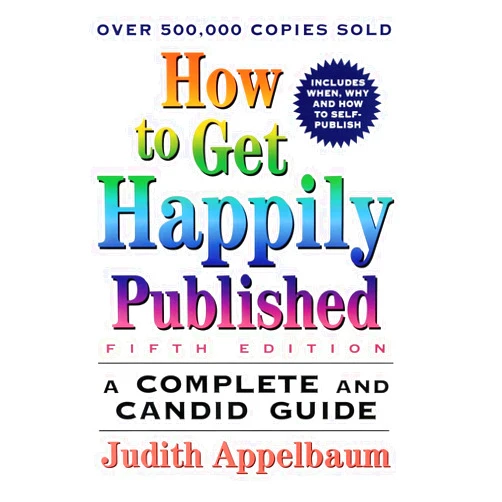 By Judith Appelbaum (Author) How to Get Happily Published