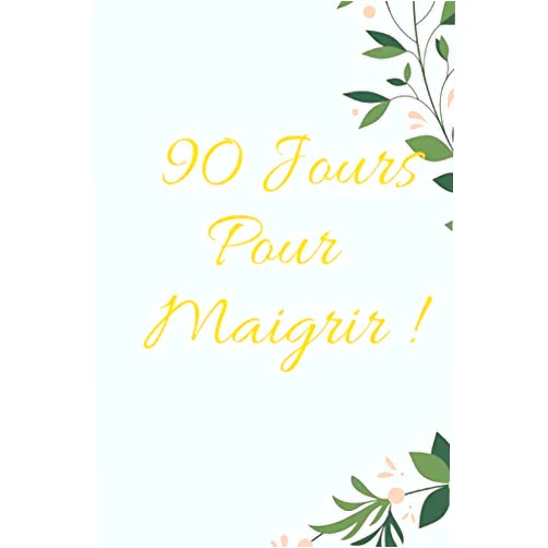 French Edition by nara dadaian (Author) 90 Jours Pour Maigrir: carnet de notes journalier pour atteindre jour après jour l'objectif de perte de poids (French Edition)