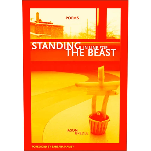 Jason Bredle Standing in Line for the Beast (New Issues Poetry & Prose)