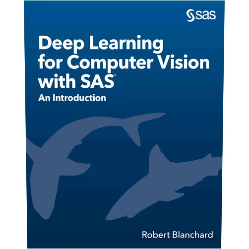 By Robert Blanchard (Author) Format: Kindle Edition Deep Learning for Computer Vision with SAS: An Introduction