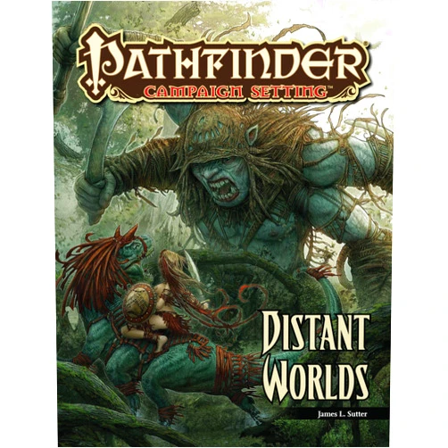 James L. Sutter,Paizo Staff Pathfinder Campaign Setting: Distant Worlds