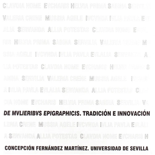 Concepción Fernández Martínez De Mvleriebvs epigraphicis: Tradición e innovación