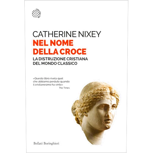 Italian Edition by Catherine Nixey (Author) Format: Kindle Edition Nel nome della croce: La distruzione cristiana del mondo classico (Italian Edition)