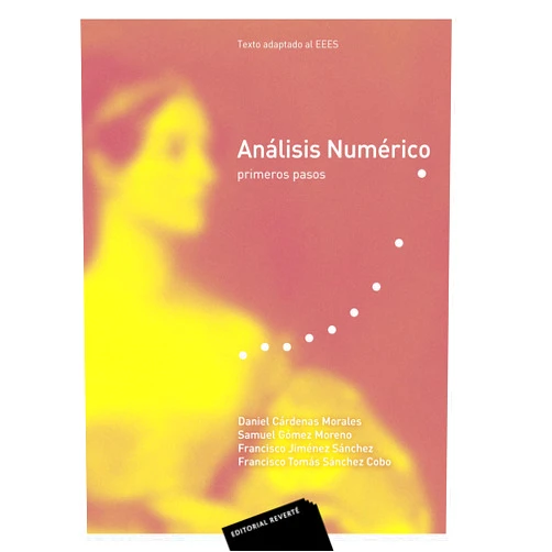 Spanish Edition by Daniel Cárdenas Morales (Author), Samuel Gómez Moreno Francisco Jiménez Sánchez Francisco Tomás Sánchez Cobo Tomás Sánchez Cobo & 1 more Análisis numérico: Primeros pasos (Spanish Edition)