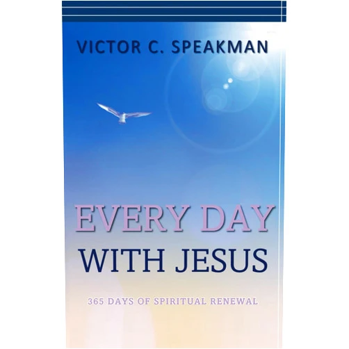 Victor C. Speakman Every Day With Jesus: 365 Days of Spiritual Renewal