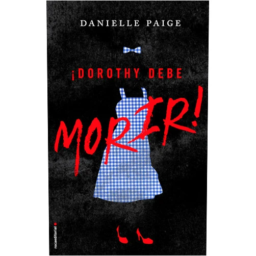 Spanish Edition by Danielle Paige (Author), Jorge Rizzo Tortuero (Translator) Format: Kindle Edition Dorothy debe morir (Dorothy debe morir 1) (Spanish Edition)