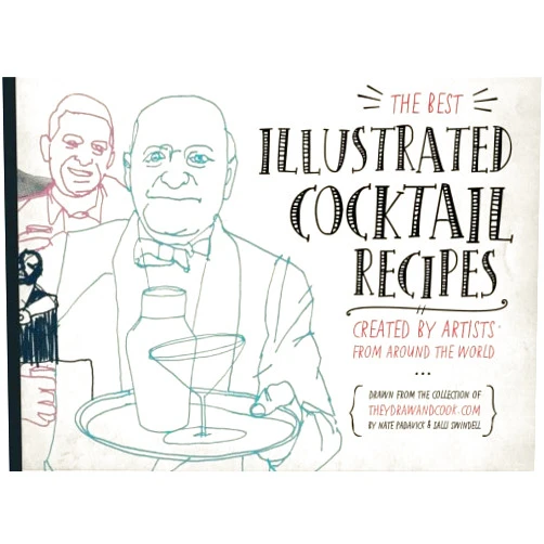 By Nate Padavick (Author), James Orndorf (Illustrator), Tracy Mattocks (Illustrator), Pedro Menezes (Illustrator), Philippe Debongnie (Illustrator), Brooke Albrecht (Illustrator), Lisa Graves (Illustrator), Denise Plauche (Illustrator), Sam Bennett (Illustrator), Pamela Nudel (Illustrator) & 6 more The Best Illustrated Cocktail Recipes: Created by Artists from Around the World