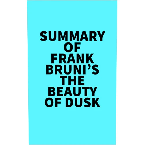 By   Everest Media (Author) Format: Kindle Edition Summary of Frank Bruni's The Beauty of Dusk