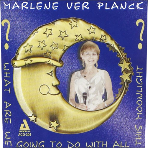 Marlene VerPlanck Format: Audio CD What Are We Going to Do with All This Moonlight