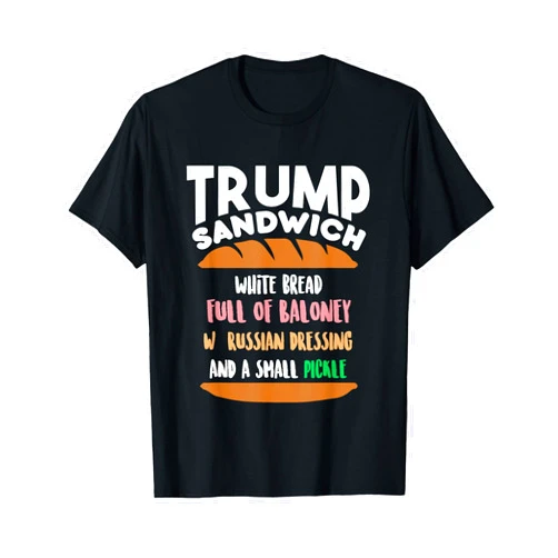 Nasty Woman Resist Shirts Trump Sandwich Anti-Trump Impeachment Funny T-Shirt T-Shirt