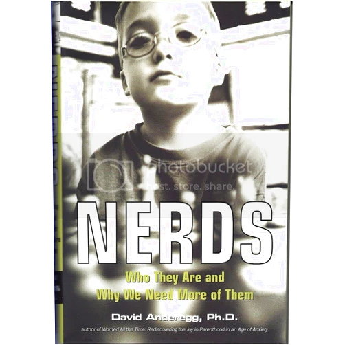 By David Anderegg (Author) Nerds: Who They Are and Why We Need More of Them