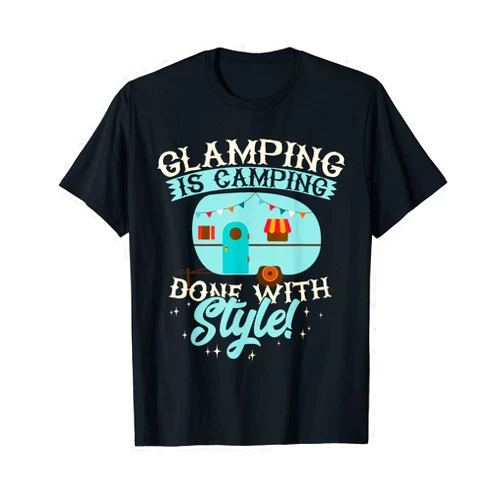 Camping Apparel by Jude Funny Glamping is Camping Done with Style! Glamper Camper T-Shirt