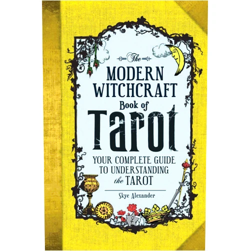By Skye Alexander (Author) The Modern Witchcraft Book of Tarot: Your Complete Guide to Understanding the Tarot (Modern Witchcraft Magic, Spells, Rituals)