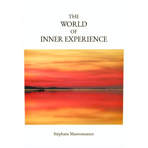Stéphane Mastromatteo The World of Inner Experience