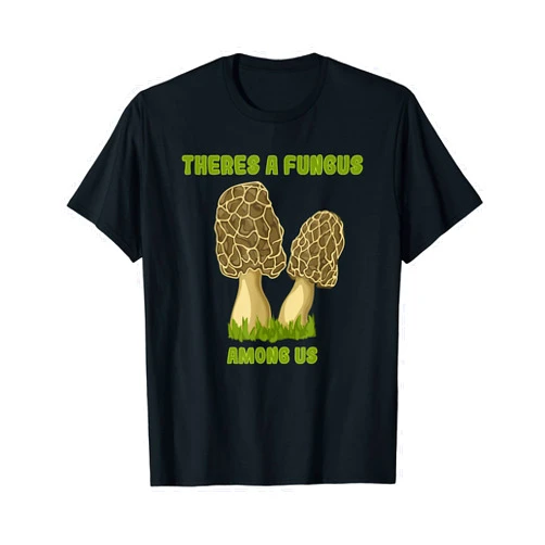 Mushroom Hunter Gear & Gifts Funny Morel Mushroom Hunter There's A Fungus Among Us T-Shirt