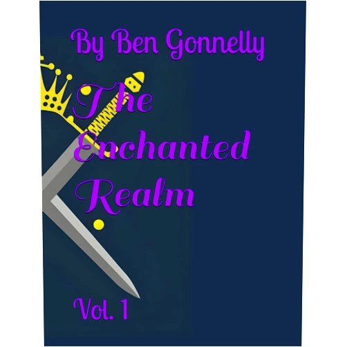 Mr Ben Graham Gonnelly The Enchanted Realm: Vol. 1