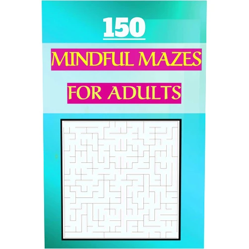 Ms. Sonia Martinez 150 Mindful Mazes for Adults - Maze Puzzle Book for Adults, 8.5 inches x 11 inches: Big Book of Mazes for Adults, Stress Relief Puzzles