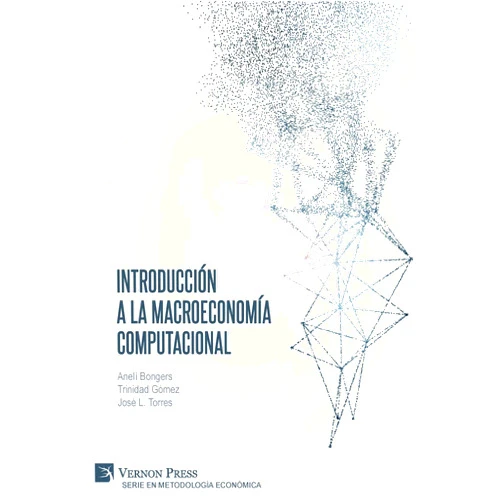 By Anelí Bongers (Author), Trinidad Gómez (Author), José L Torres (Author) & 0 more Introducción a la Macroeconomía Computacional (Serie En Metodología Económica)