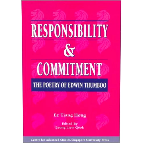 By Tiang Hong Ee (Author), Ee Tiang Hong (Author), Liew Geok Leong (Author), Leong Liew Geok (Editor) & 1 more Responsibility & Commitment: The Poetry of Edwin Thumboo