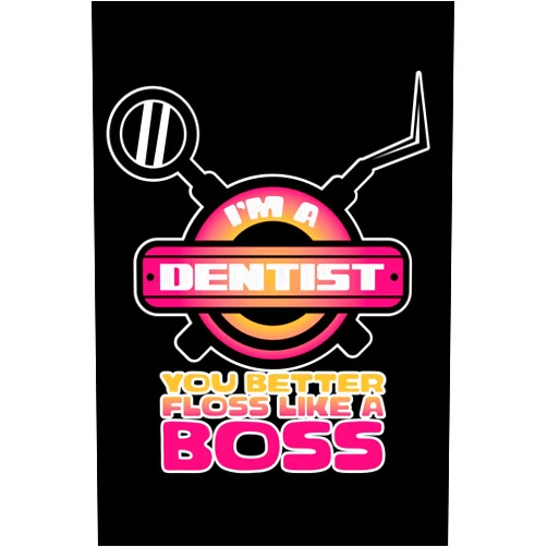 Next Design Publishing I'm A Dentist You Better Floss Like a Boss: 120 Pages, Soft Matte Cover, 6 x 9