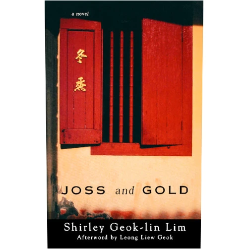 By Shirley Geok-lin Lim (Author), Leong Liew Geok (Afterword) Joss and Gold