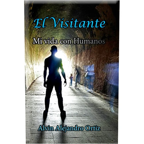 Spanish Edition by Alvin Alejandro Ortiz (Author), Lioger Ortiz (Photographer) El Visitante: Mi vida con Humanos (Spanish Edition)