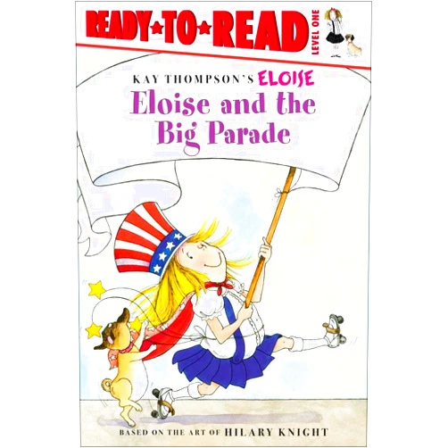 By Lisa McClatchy (Author), Kay Thompson Hilary Knight Tammie Lyon (Illustrator) & 1 more Eloise and the Big Parade: Ready-to-Read Level 1