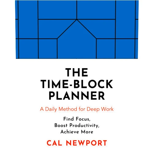 By Cal Newport (Author) The Time-Block Planner: A Daily Method for Deep Work