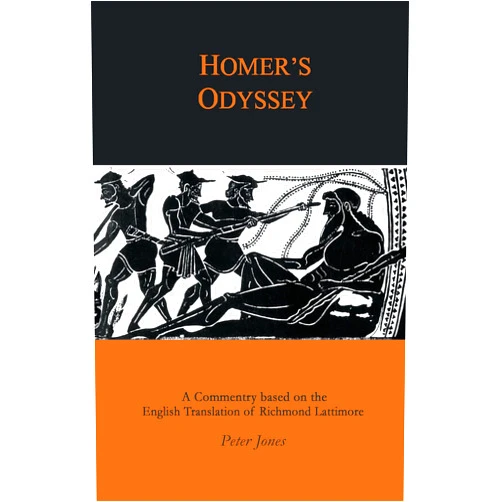 Homer,Peter Jones,Richmond Lattimore Homer's Odyssey: A Commentary bases on the English Translation of Richmond Lattimore