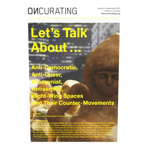 By Dorothee Richter (Author, Editor), Inke Arns (Author), Ahmad Mansour (Author), Oliver Marchart (Author), Doron Rabinovici (Author), Nora Sternfeld (Author), Klaus Theweleit (Author), Daniel Laufer (Editor), Michaela Conen (Editor) & 5 more OnCurating Issue 62: Let’s Talk About … Anti-Democratic, Anti-Queer, Misogynist, Antisemitic, Right-Wing Spaces and Their Counter-Movements