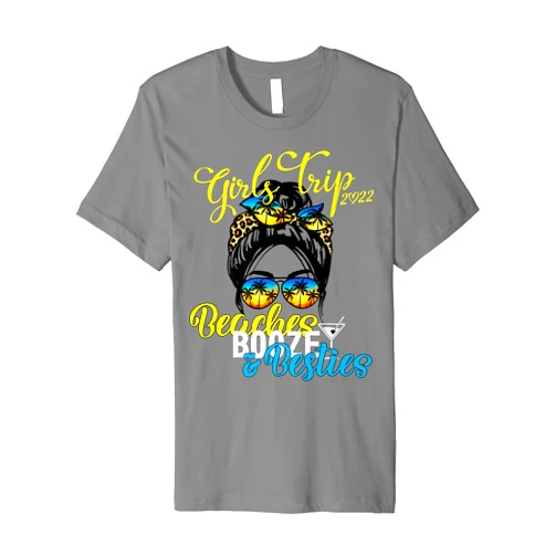 Girls Trip 2022 Weekend, Beaches Booze And Besties Girls Trip Florida 2022 Friend Beaches Booze And Besties Premium T-Shirt