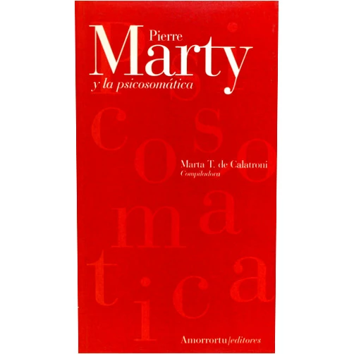 Marta Tenorio De Calatroni Pierre Marty y la psicosomática