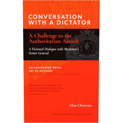 By Alan E Clements (Author) Conversation with a Dictator: A Challenge to the Authoritarian Assault