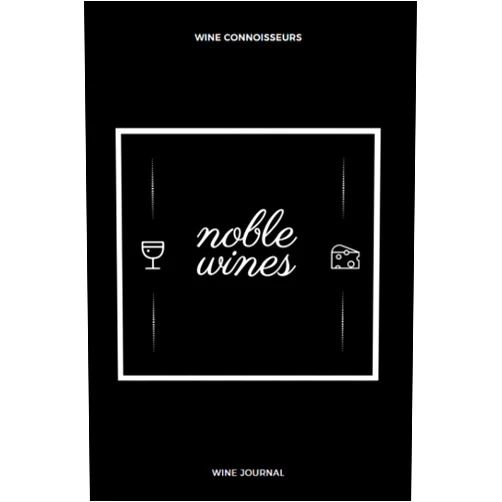 MONLart Publishing Noble Wines | A Guided Journal to Record ,Classify, Rate, and Remember Good Wines: A Wine Lovers Journal | Custom Fields for 100 Wines