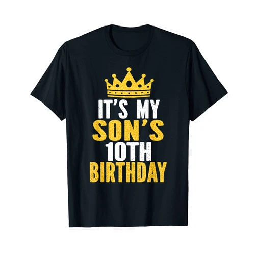 Best Birthday Ideas For Son It's My Son's 10th Birthday 10 Years Old Boy T-Shirt