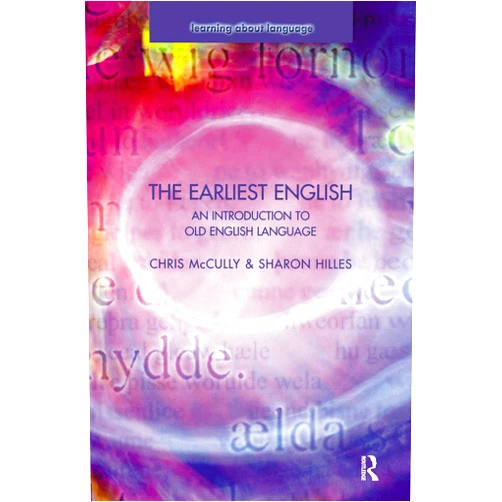 Chris Mccully,Sharon Hilles The Earliest English (Learning about Language)