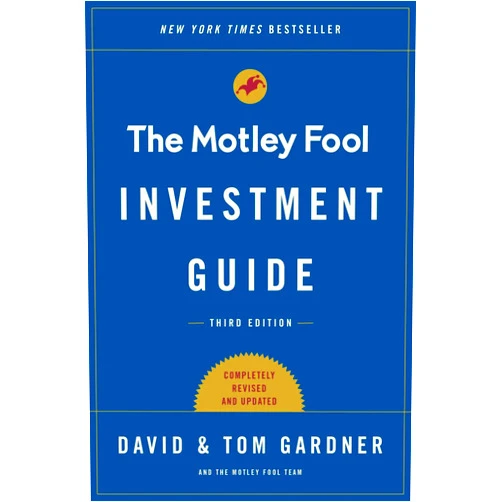 Tom Gardner,David Gardner The Motley Fool Investment Guide: Third Edition: How the Fools Beat Wall Street's Wise Men and How You Can Too (An Investment Guide for Beginners)