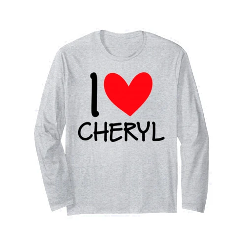I Love Cheryl Name Friendship Tees I Love Cheryl Name Personalized Girl Woman BFF Friend Heart Long Sleeve T-Shirt