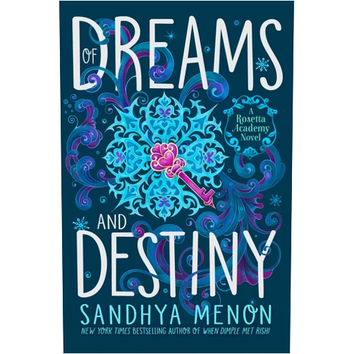 Sandhya Menon Of Dreams and Destiny (Rosetta Academy)